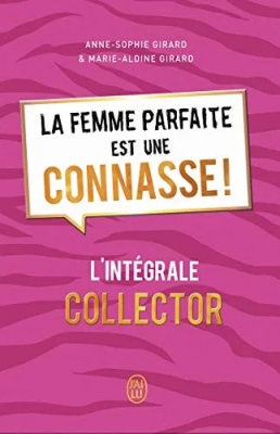 La femme parfaite est une connasse ! L'intégrale
