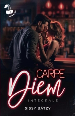 Carpe Diem - L'intégrale : Romance New Adult