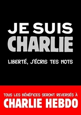 Petit Livre - Je suis Charlie. Liberté, j'écris tes mots. Liberté, j'écris tes mots