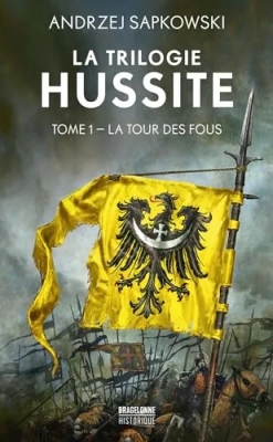 La trilogie hussite, tome 1 : La tour des fous