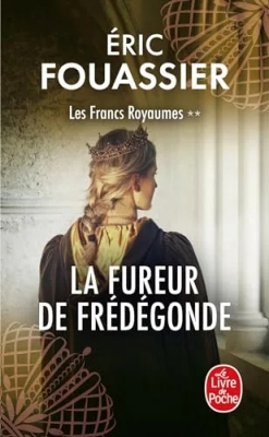 Les Francs royaumes, tome 2 : La fureur de Frédégonde