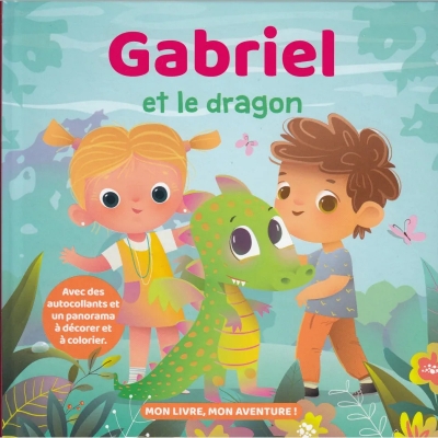 Mon livre, mon aventure : Gabriel et le dragon