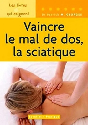 Vaincre le mal de dos, la sciatique