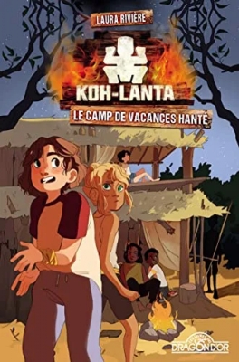 Koh-Lanta, tome 2 : Le camp de vacances hanté