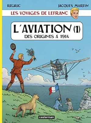 Les voyages de Lefranc - L'Aviation - Tome 1 - Des origines à 1914
