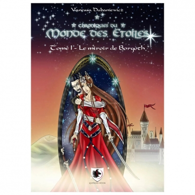 Chroniques du monde des étoiles, tome 1 : Le miroir de Borgoth
