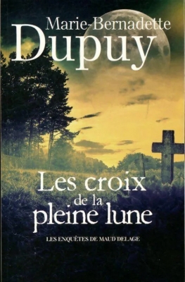 Les Enquêtes de Maud Delage : Les croix de la pleine lune