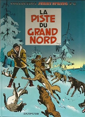 Jerry Spring - Tome 6 - La Piste du Grand Nord
