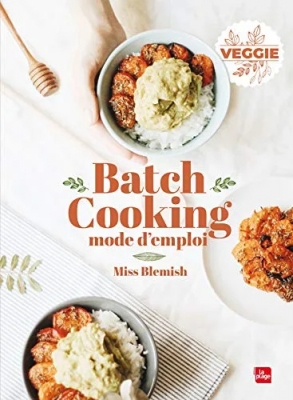 Batch cooking - Mode d'emploi - Veggie