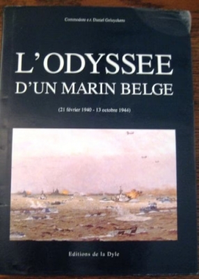 L'odyssée d'un marin belge 21 février 1940 - 13 octobre 1944