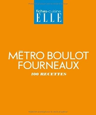 Métro Boulot Fourneaux - 100 Recettes