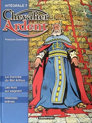 Chevalier Ardent - L'intégrale - Tome 7