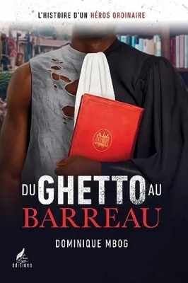 Du Ghetto au Barreau - L'histoire d'un héros ordinaire