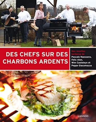 Des chefs sur des charbons ardents - Des recettes barbecue