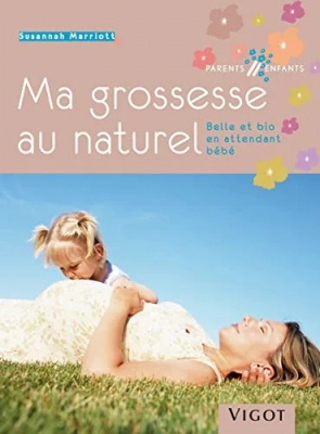 Ma Grossesse Au Naturel - Belle Et Bio En Attendant Bébé