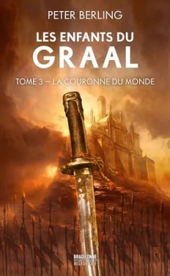 Les Enfants du Graal, tome 3 : La Couronne du Monde