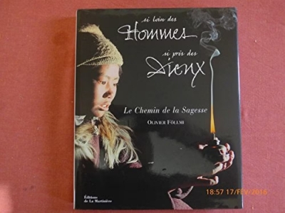 Si loin des hommes, si près des Dieux - Le chemin de la sagesse