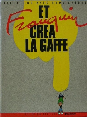 Et Franquin créa la gaffe
