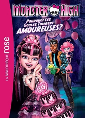 Monster High Tome 3 - Pourquoi Les Ghoules Tombent Amoureuses ?