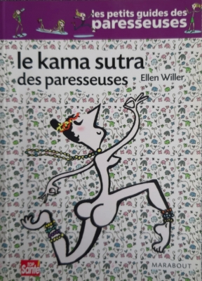 Le kama sutra des paresseuses - Ellen Willer