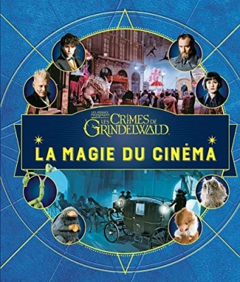 - La Magie Du Cinema : Les Animaux Fantastiques - Les Crimes De Grindelwald (sous blister)
