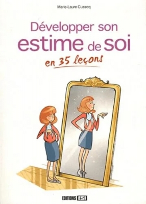 Développer Son Estime De Soi En 35 Leçons - Tome 0
