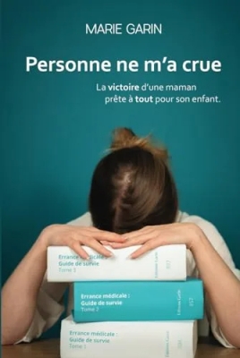 Personne ne m'a crue - La victoire d'une maman prête à tout pour son enfant.