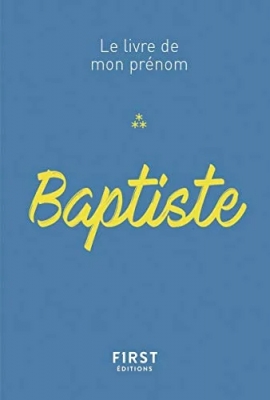 Le livre de mon prénom : Baptiste