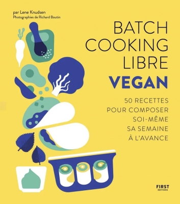 Batch cooking libre - Vegan, 50 recettes pour composer soi-même sa semaine à l'avance