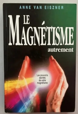 Le magnetisme autrement