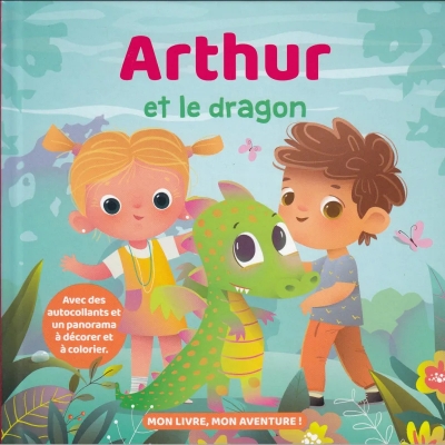 Mon livre, mon aventure : Arthur et le dragon