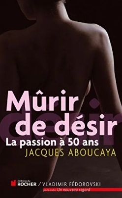 Murir de désir - La passion à 50 ans