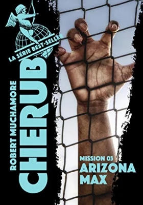 Cherub, tome 3 : Arizona Max