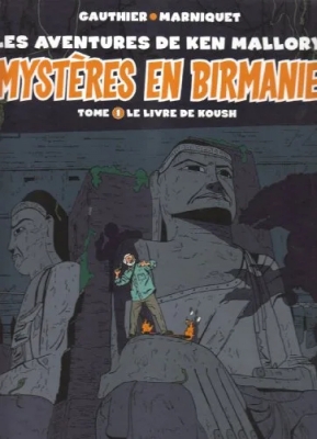 Ken Mallory - Mystères En Birmanie Tome 1 - Le Livre De Koush