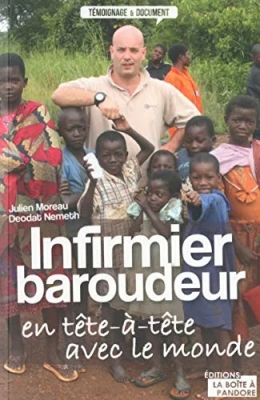 Infirmier baroudeur - En tête-à-tête avec le monde
