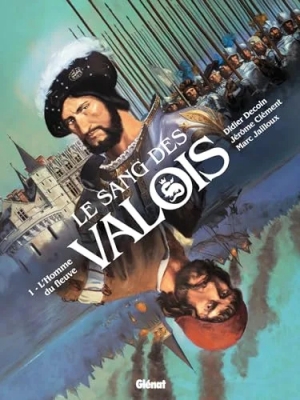 Le Sang des Valois - Tome 01 - L'Homme du fleuve