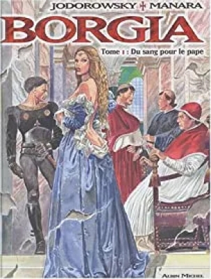Borgia Tome 1 - Du Sang Pour Le Pape