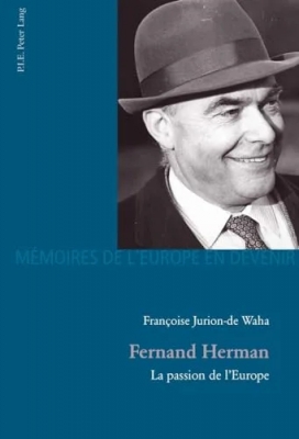 Fernand Herman - La passion de l'Europe