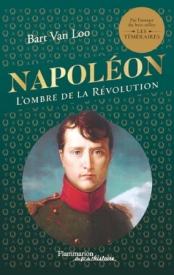 Napoléon - L'ombre de la Révolution