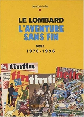 Le Lombard - L'Aventure sans fin Tome 2 - (1970-1996)