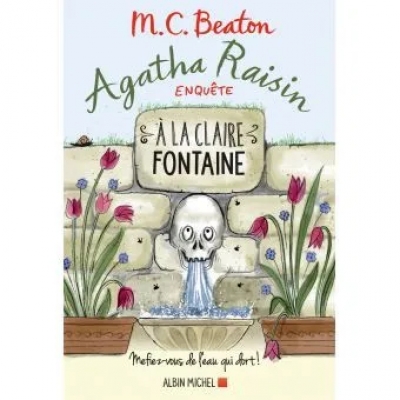 Agatha Raisin enquête, tome 7 : A la Claire Fontaine