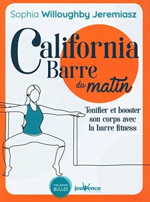 California barre du matin - Tonifier et booster son corps avec la barre fitness