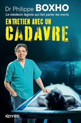 Entretien avec un cadavre - Un médecin légiste fait parler les morts