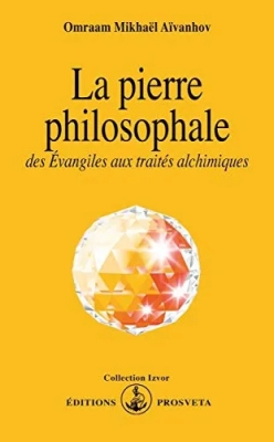 La pierre philosophale - Des évangiles aux traités alchimiques