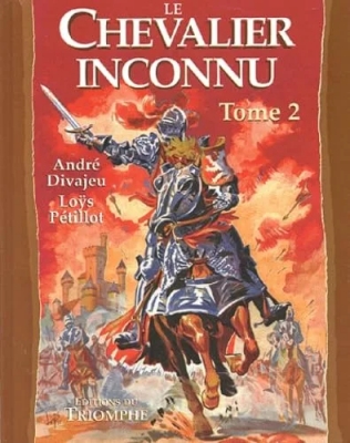 Le Chevalier Inconnu. Tome 2