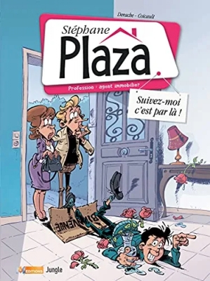 Stéphane Plaza, profession agent immobilier - Tome 1 - Suivez moi c'est par là