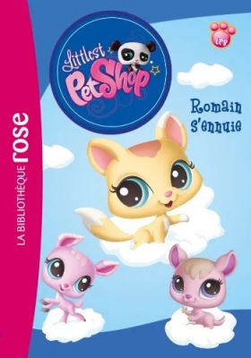 Littlest Petshop Tome 8 - Romain S'ennuie