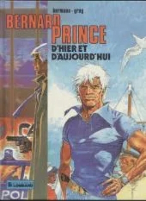 Bernard Prince - Hors série - Bernard Prince D'Hier Et D'Aujourd'Hui