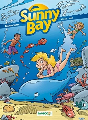 Sunny Bay - Tome 2 - A l'eau ... Ah!
