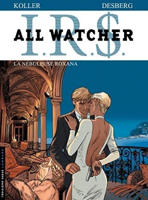 I.R.S - All Watcher - Tome 2 - La Nébuleuse Roxana